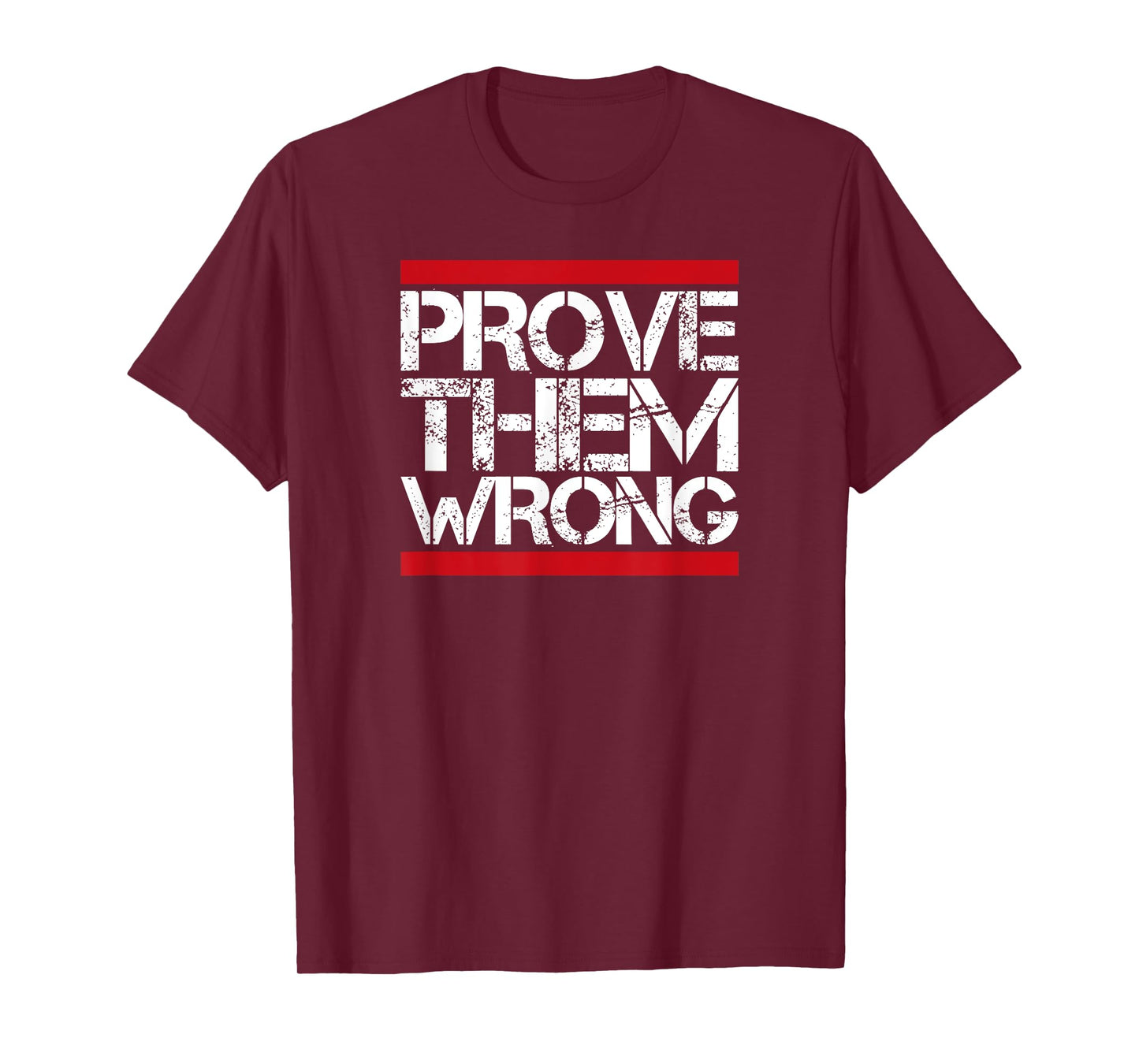 Prove Them Wrong Inspirational Saying Motivational Workout T-Shirt