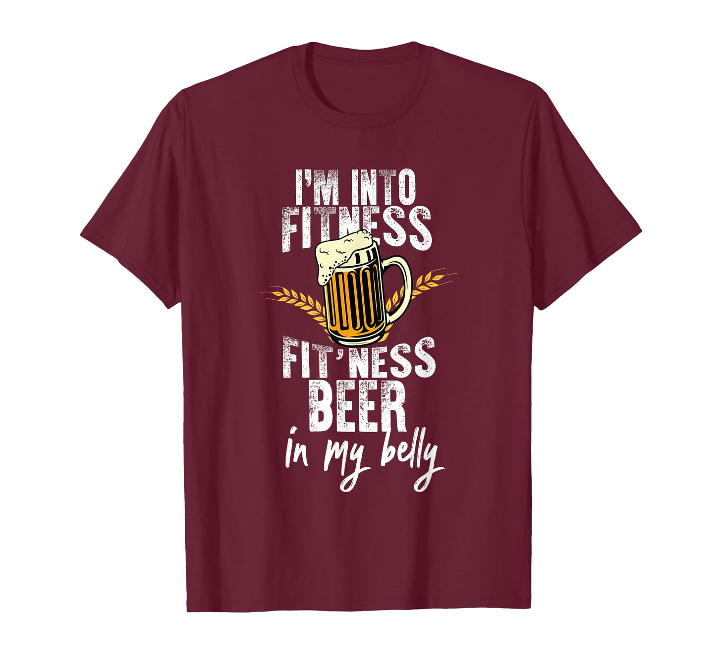 Funny i'm into fitness fit'ness beer in my belly Workout Gym T-Shirt