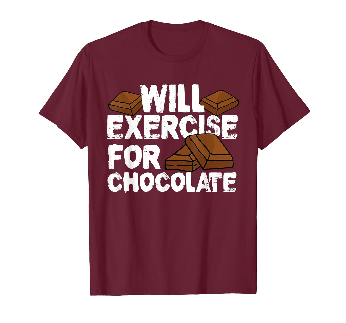Funny Fitness Workout Gym Will Exercise For Chocolate T-Shirt