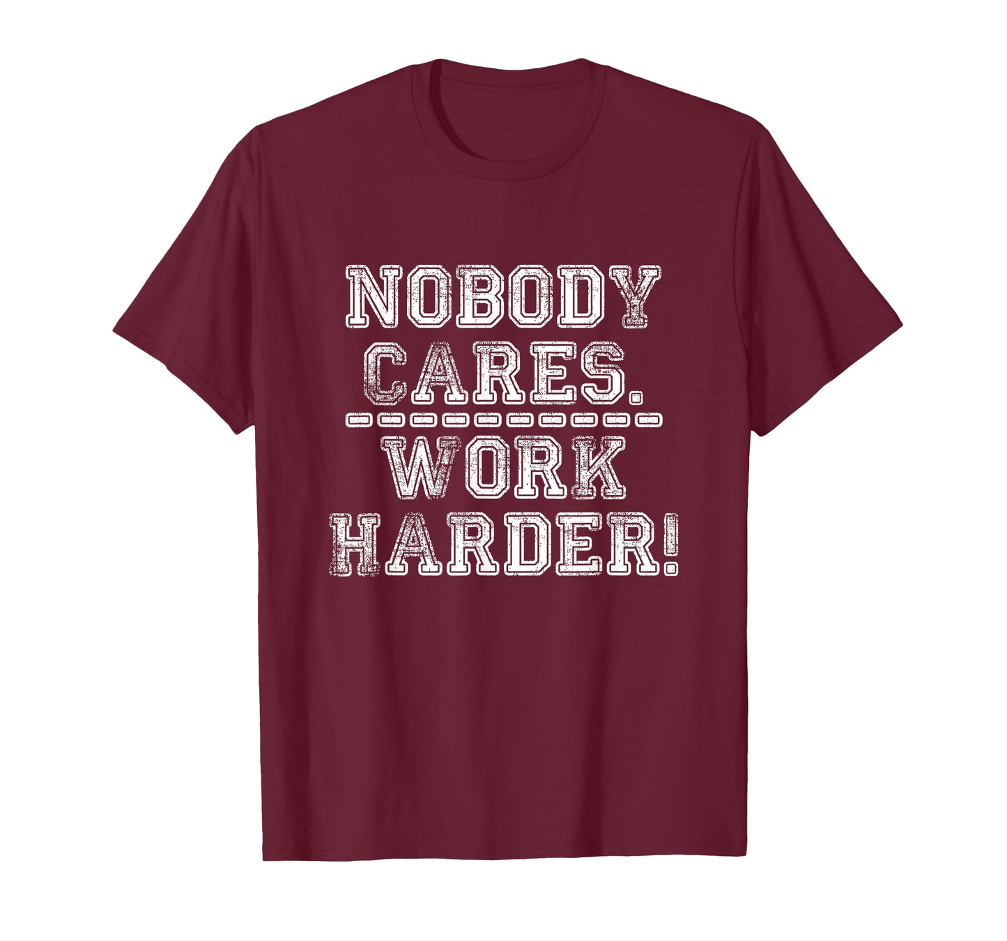 Retro Nobody Cares Work Harder Funny Fitness Motivation Gift T-Shirt