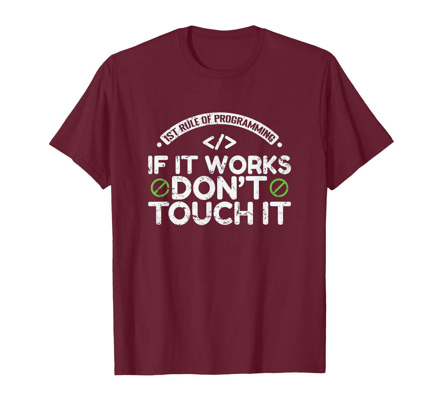 1st Rule of Programming: If It Works, Don’t Touch It T-Shirt