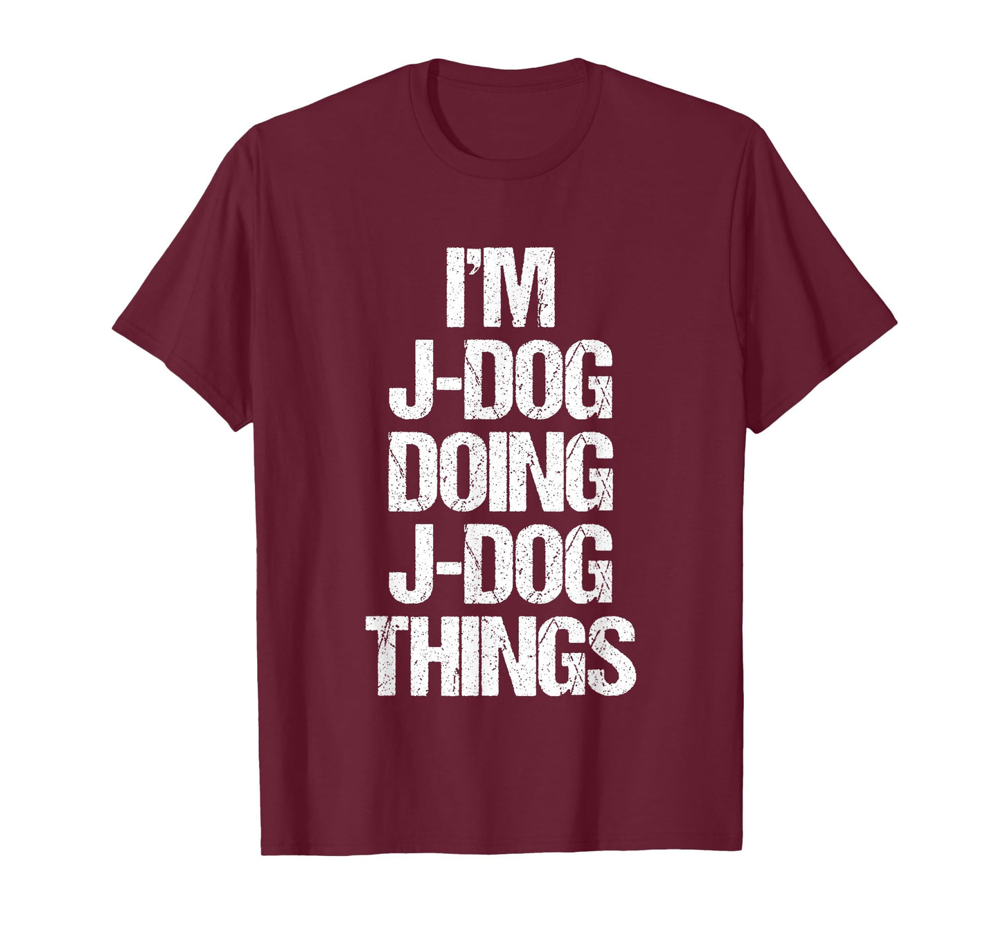 I'm J-Dog Doing J-Dog Things - Funny Saying Cool Name J-Dog T-Shirt