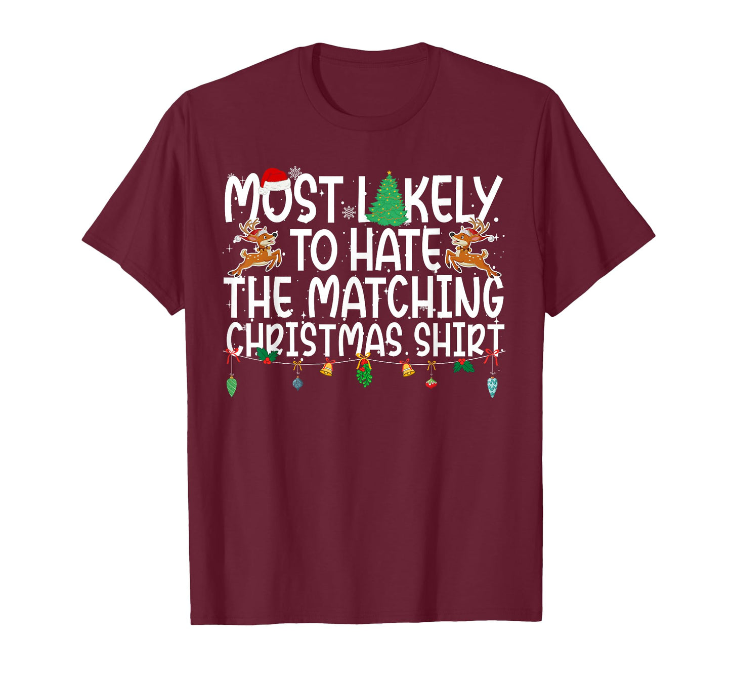 Family Christmas Xmas Most Likely to Hate The Matching Shirt T-Shirt