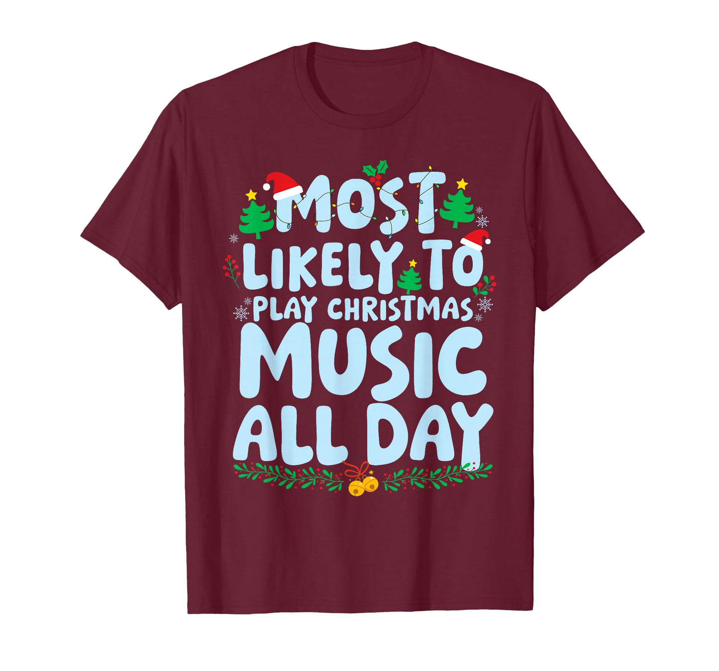 Most Likely to Play Christmas Music All Day Family Matching T-Shirt