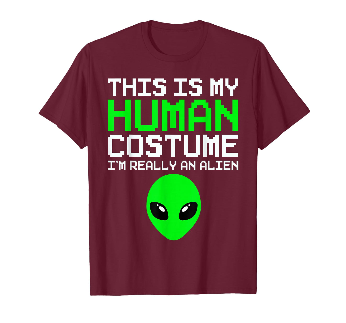 This Is My Human Costume I'm Really An Alien Funny Halloween T-Shirt