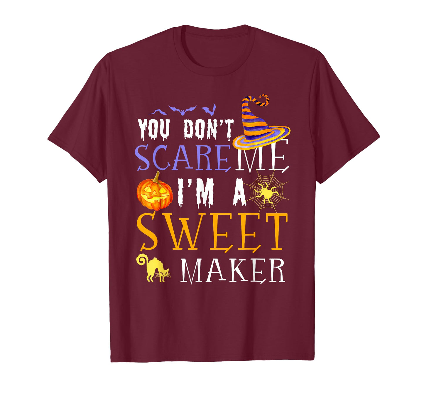 You Don't Scare Sweet Maker Halloween Saying Fun T-Shirt