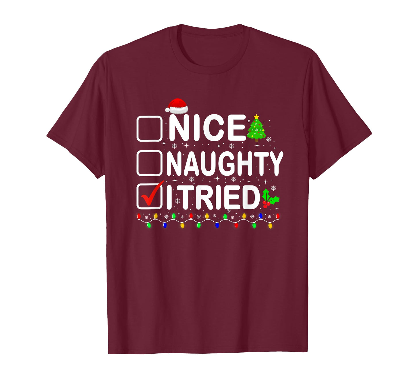 Funny Christmas Santa Hat Xmas Lights Nice Naughty I Tried T-Shirt