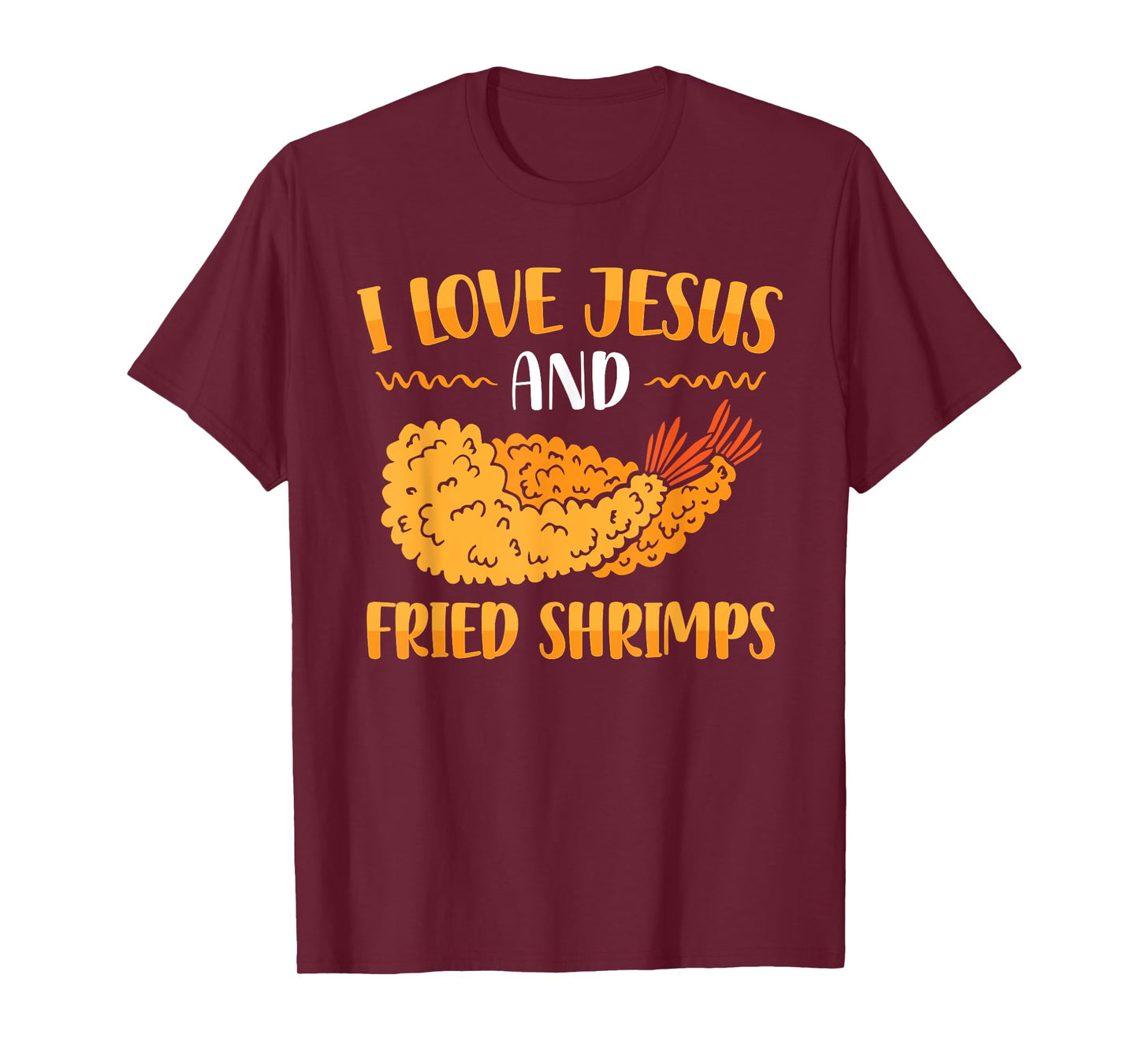 I Love Jesus And Fried Shrimps T-Shirt