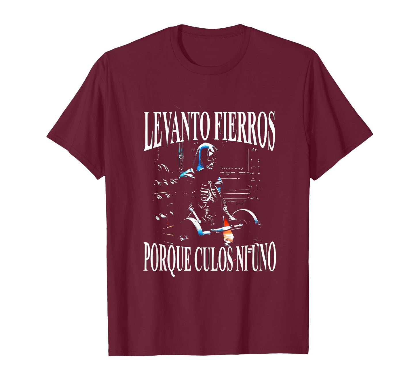 Levanto Fierros Porque Culos Ni Uno Calaca T-Shirt