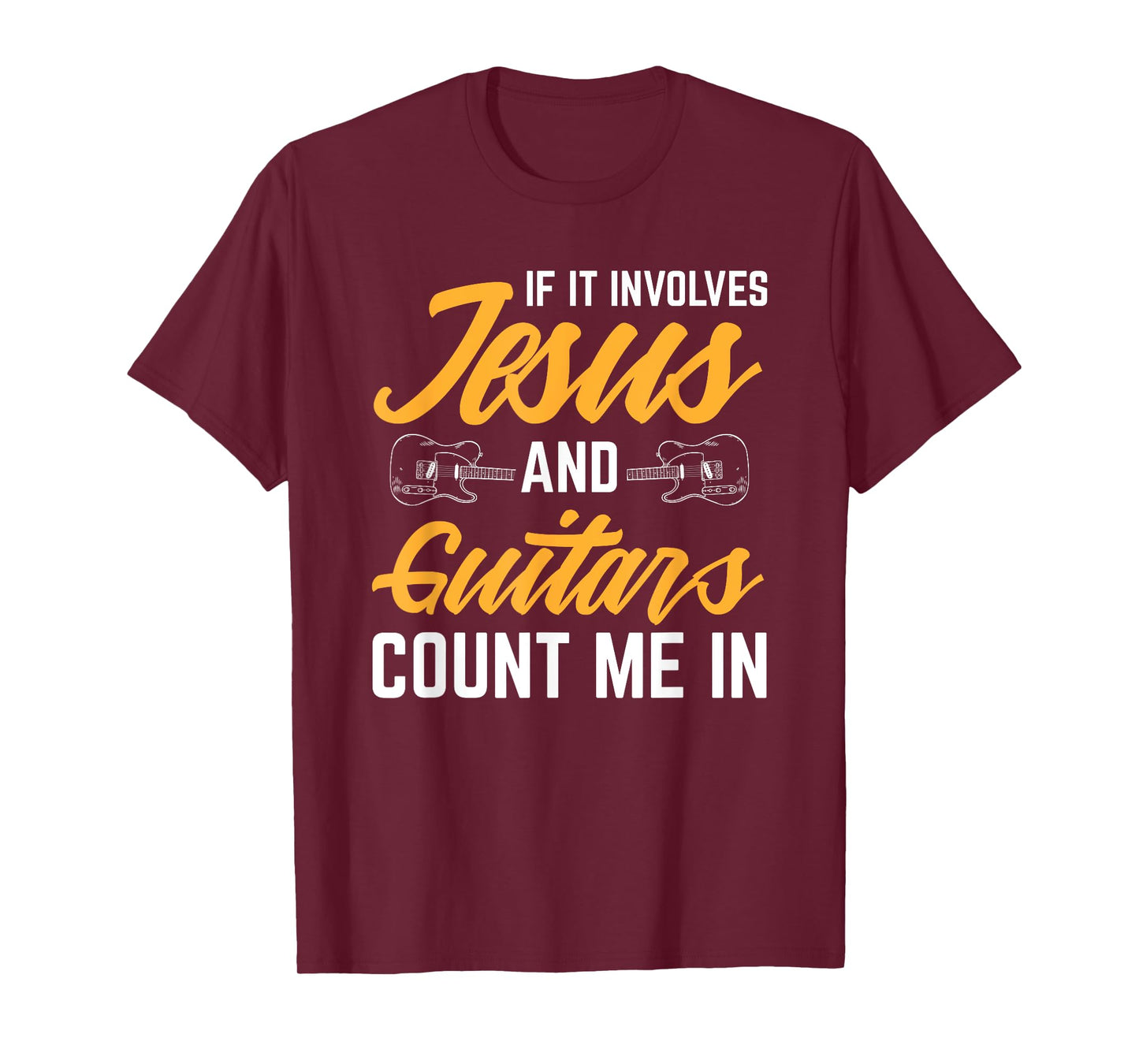 Jesus And Guitars Count Me In Guitarist Christian T-Shirt