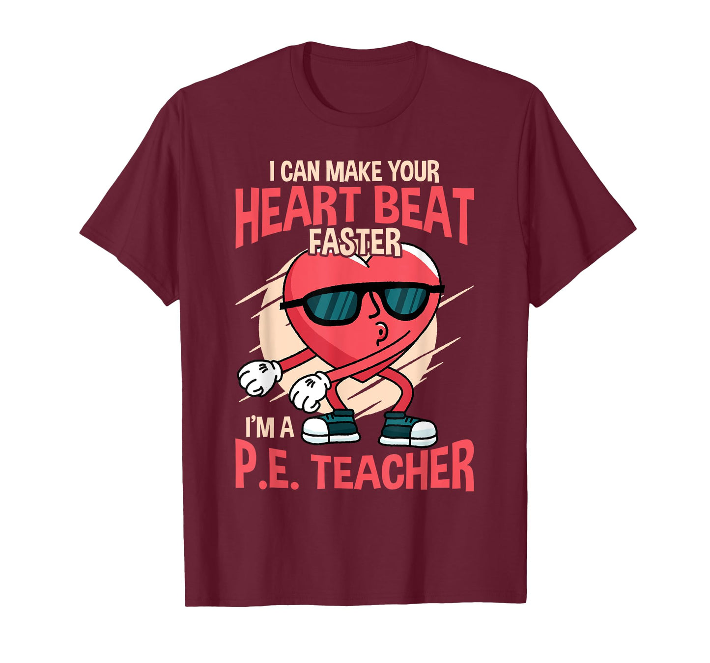 Funny I can make your heart beat faster p.e. teacher T-Shirt