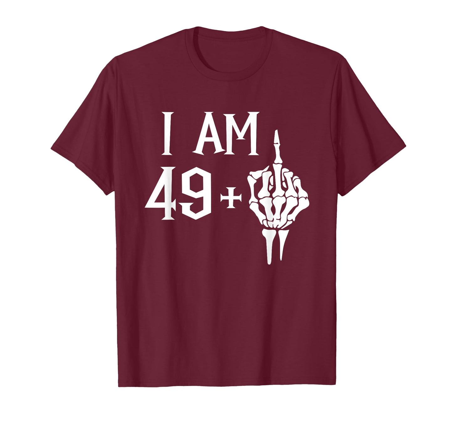 I Am 49 Plus 1 Middle Finger Skeleton 50th Birthday T-Shirt
