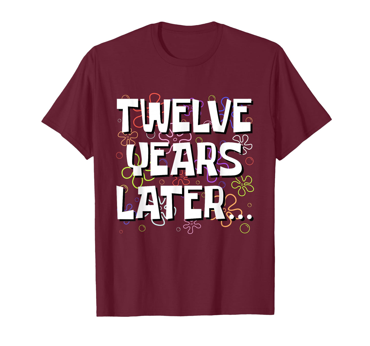 Twelve Years Later Funny Meme 12 Year Old 12th Birthday T-Shirt