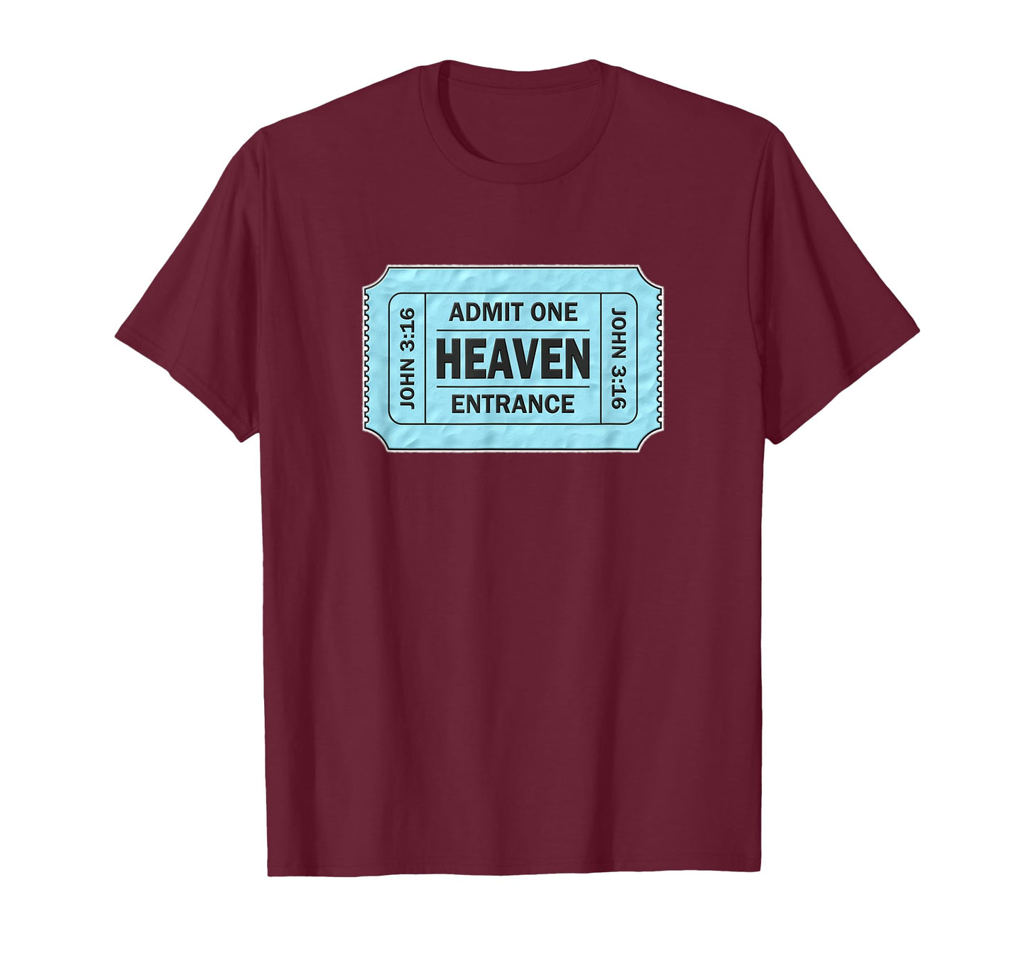 Admit One Ticket to Heaven - John 3:16 Novelty T-Shirt