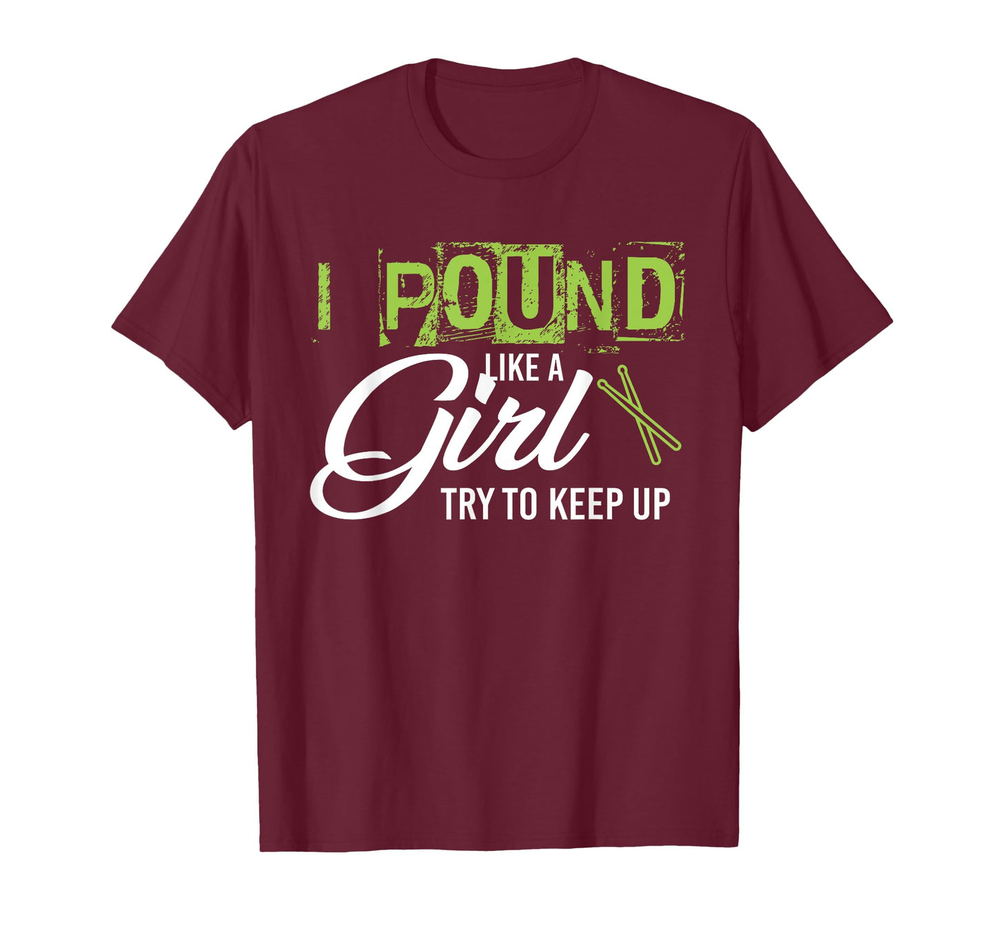 Pound Like A Girl Try To Keep Up Workout Tshirt T-Shirt