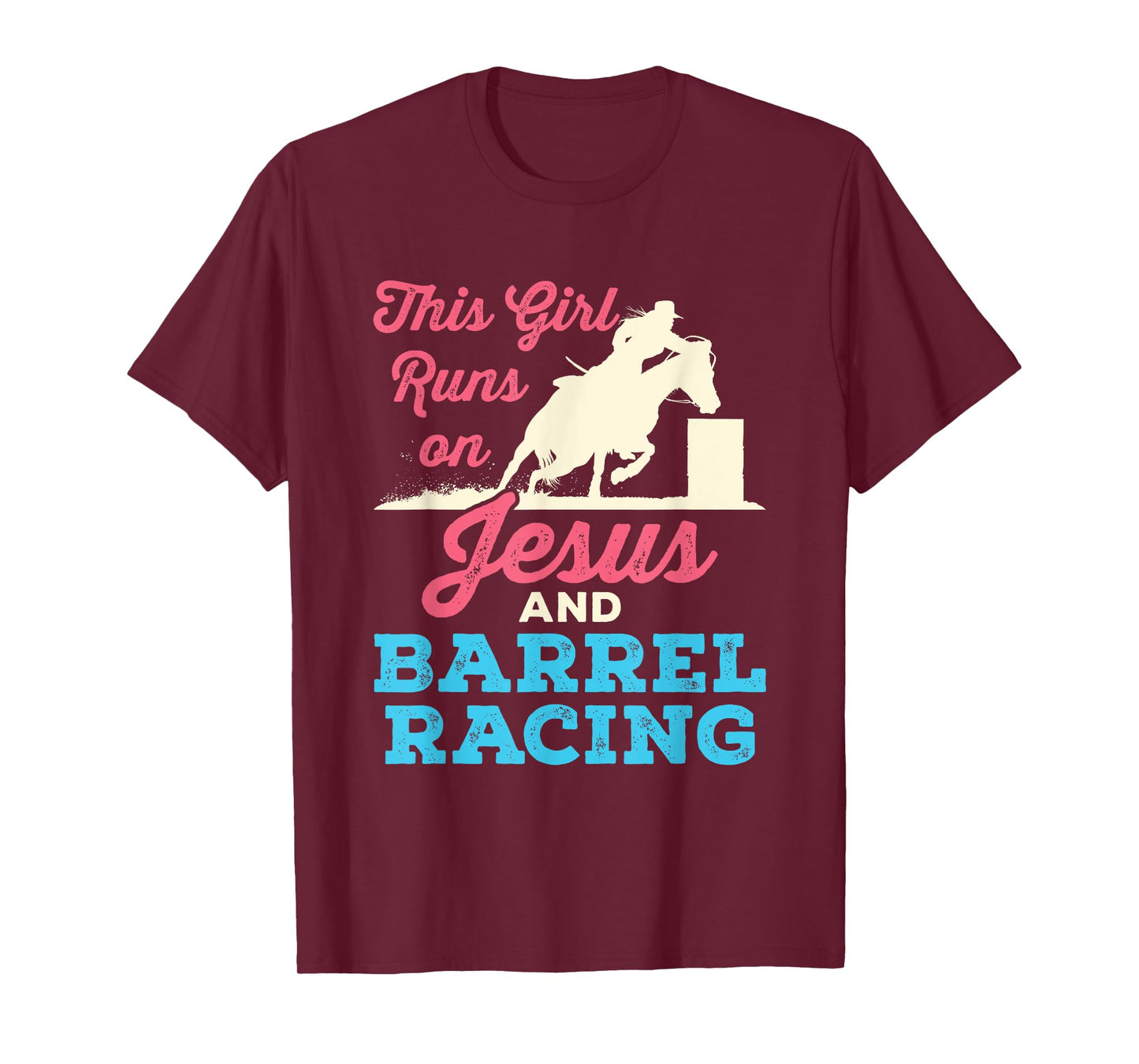This Girl Runs On Jesus and Barrel Racing Horse T-Shirt