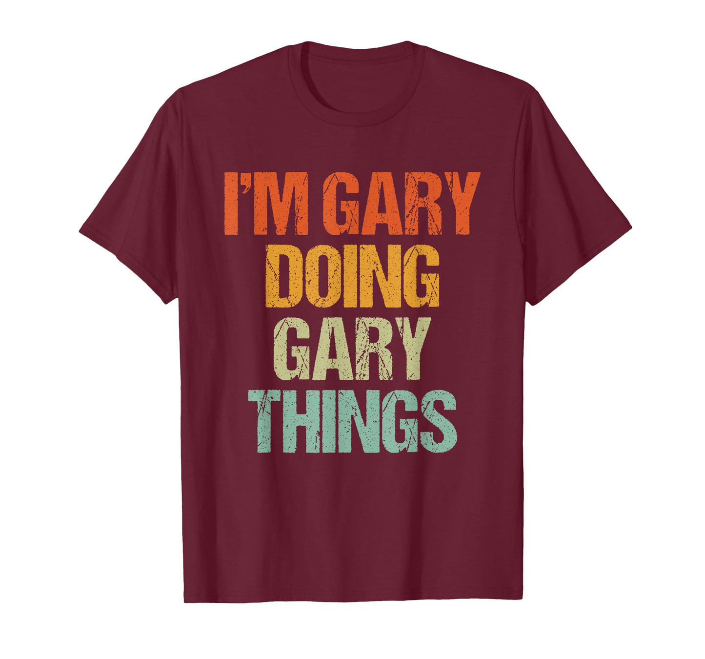 I'm GARY Doing GARY Things Shirt Funny Vintage Birthday T-Shirt