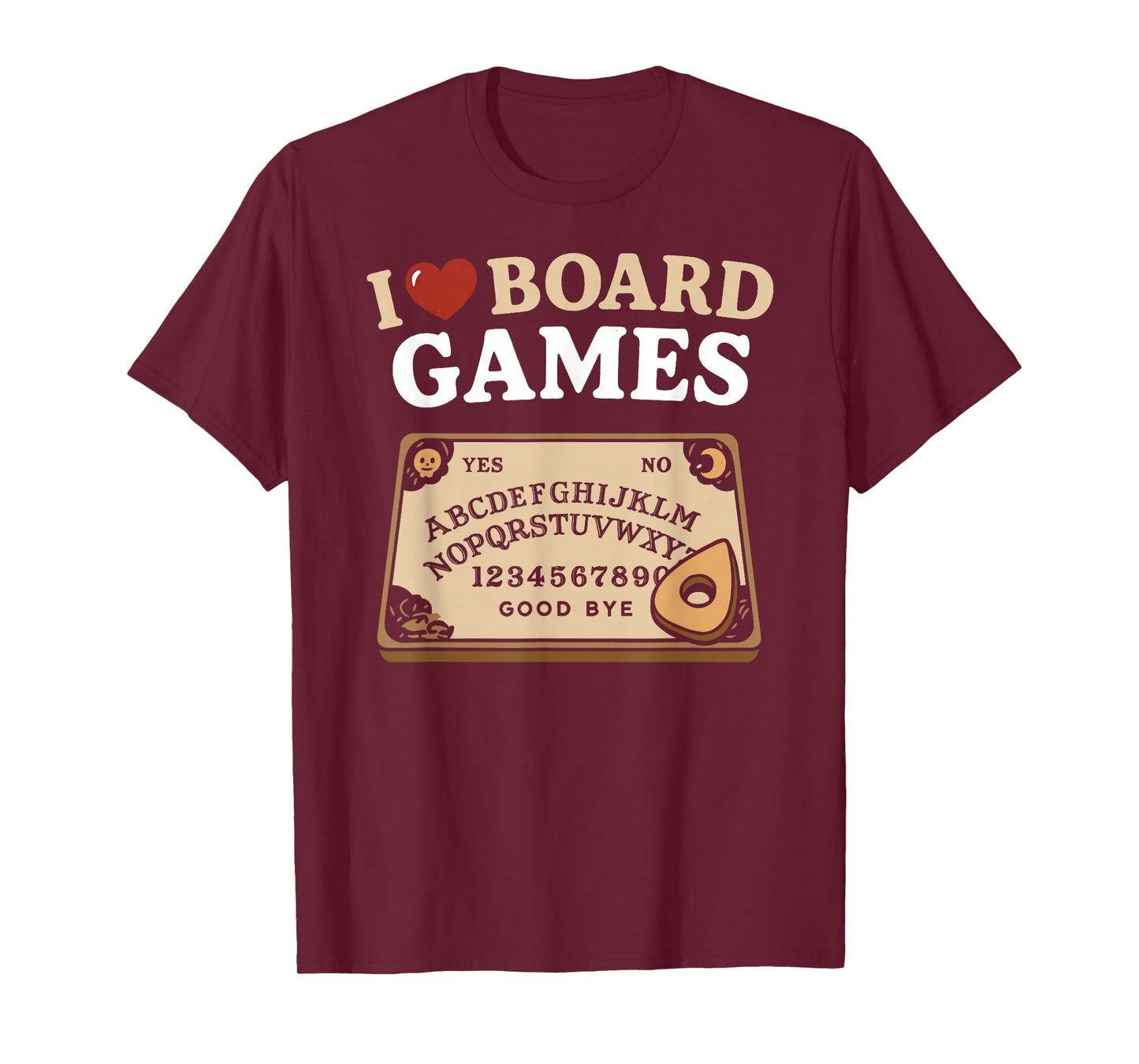 I Love Board Games | Funny Ouija Psychic Dark Pagan Humor T-Shirt
