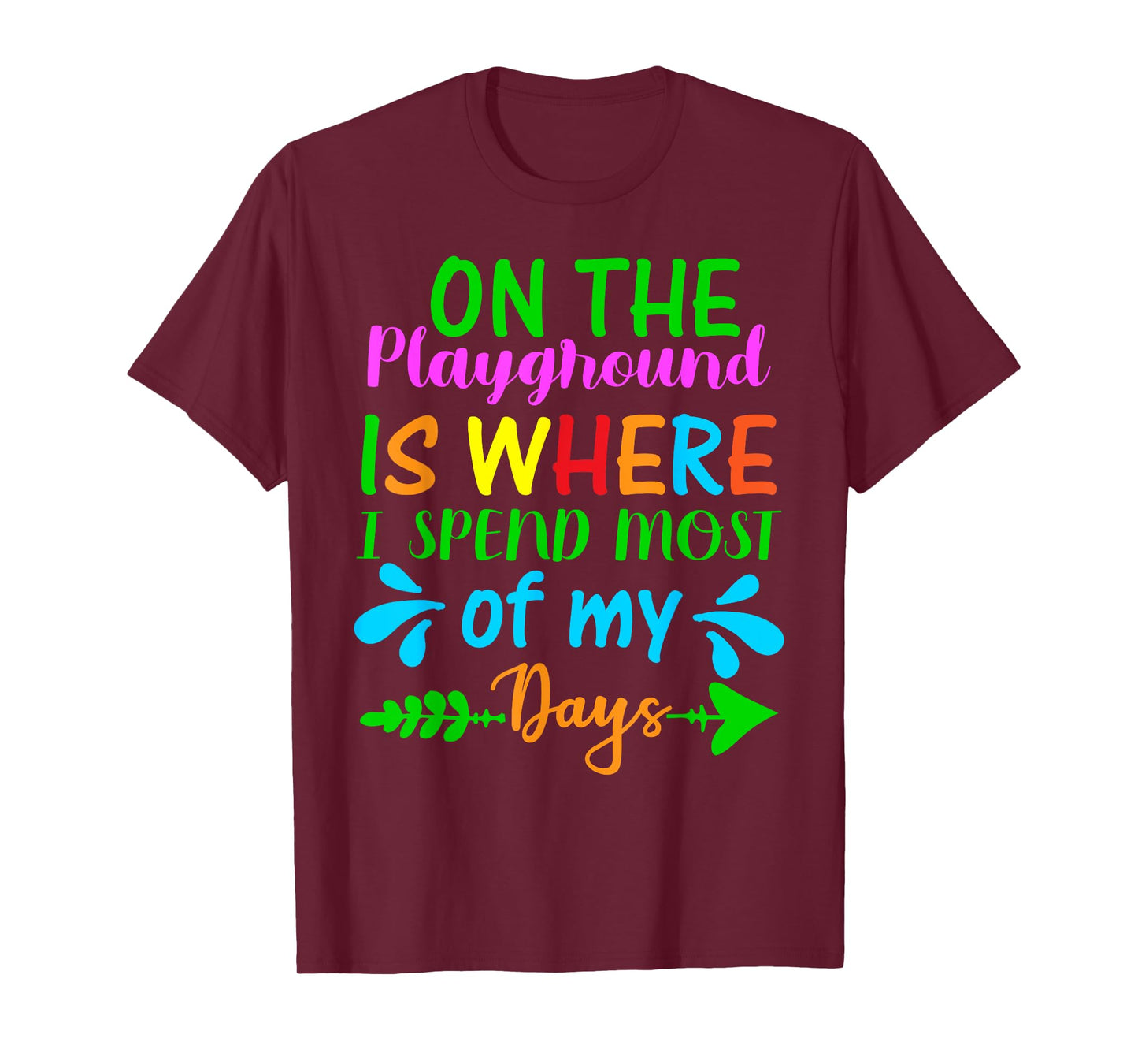 On The Playground Is Where I Spend Most Of My Days Gifts T-Shirt