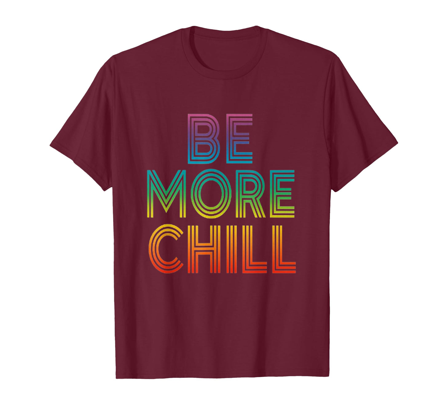 Rainbow Be More Chill , Vintage Chilling , Relaxing Design T-Shirt