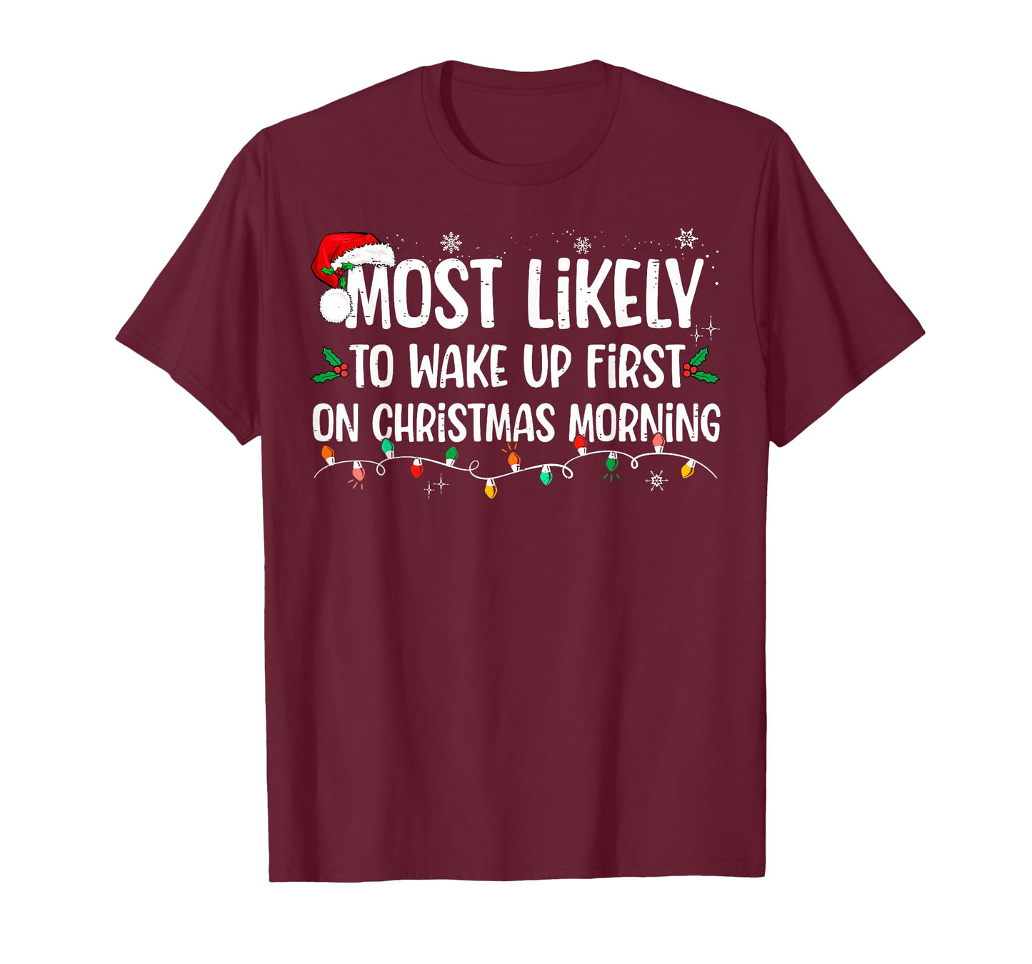 Most Likely to Wake Up First On Christmas Morning Funny Xmas T-Shirt