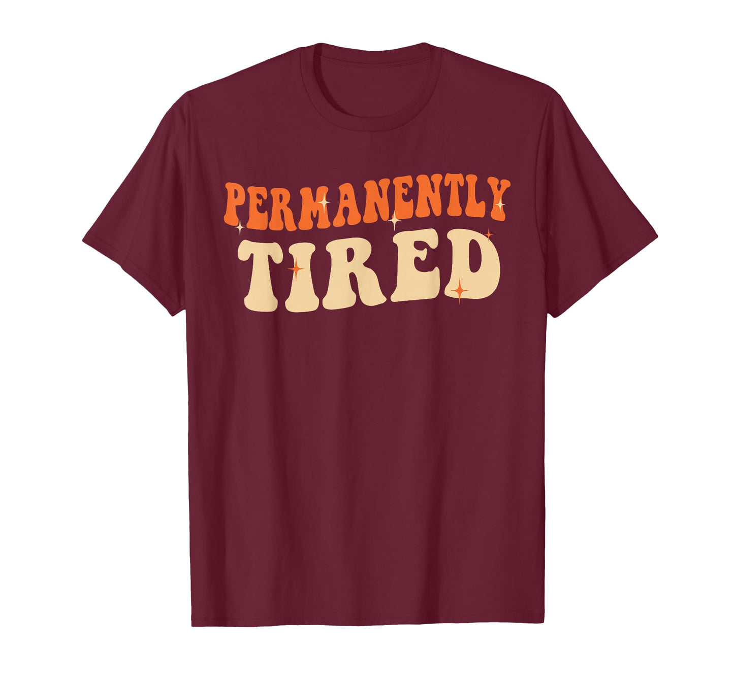 Groovy Vintage Permanently Tired Funny Slogan Always Tired T-Shirt