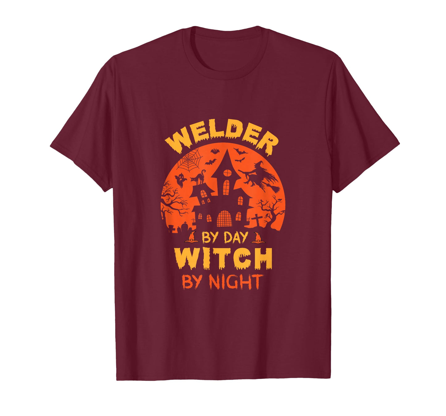 Welder by Day Witch by Night Funny Halloween T-Shirt
