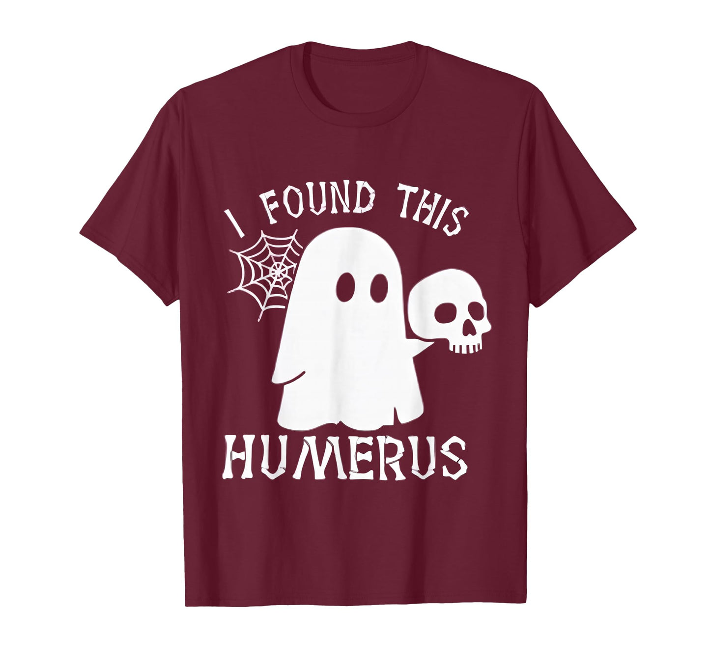 Halloween Skeleton i Found Humerus Funny Costume Men Women T-Shirt