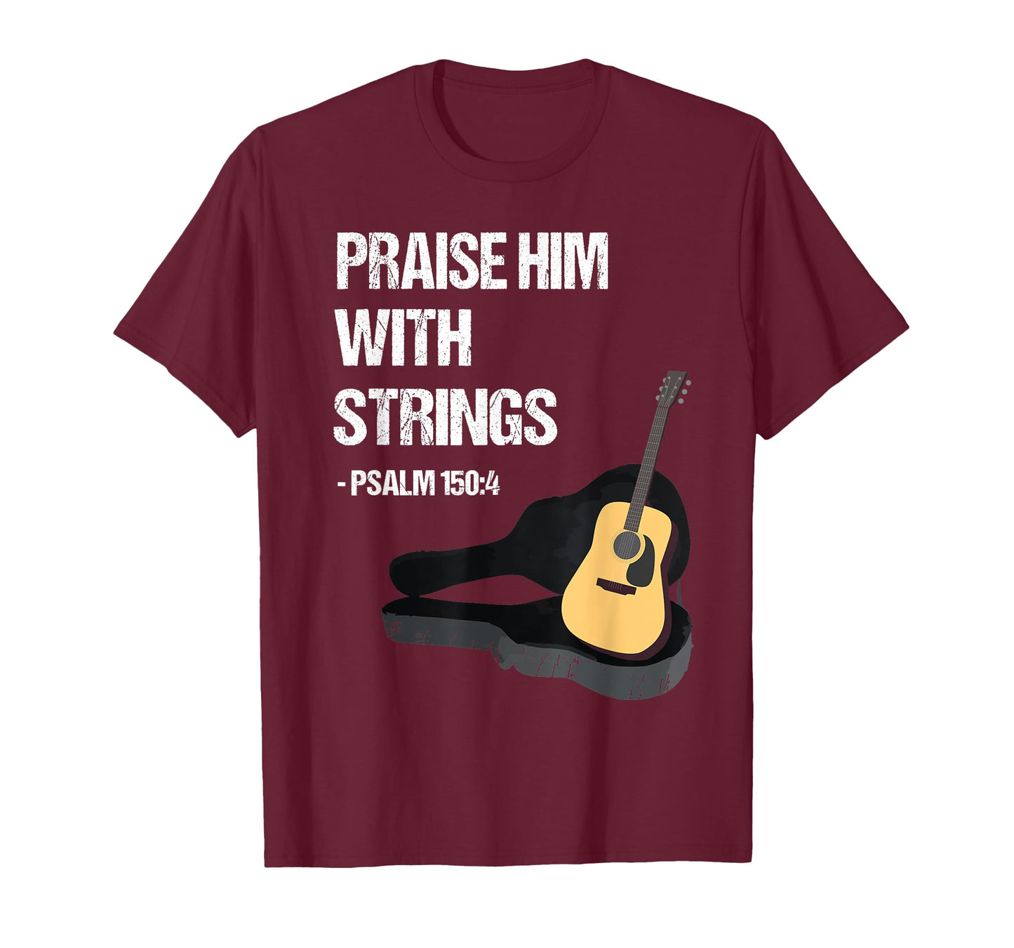 Christian Guitar Player Music Gift - Praise Him T-Shirt