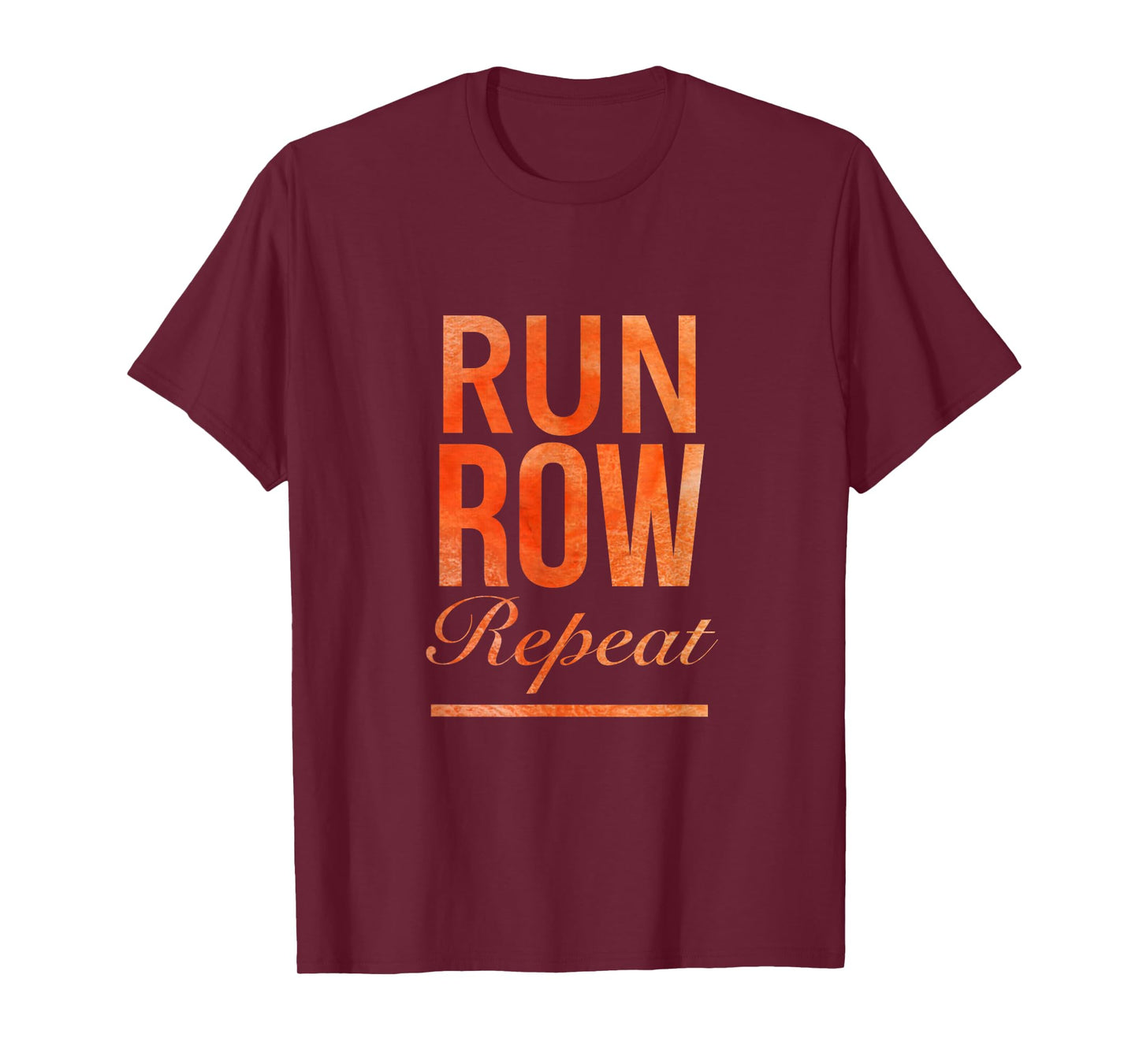 Run Row Repeat Fitness Tshirt With Orange Letters T-Shirt
