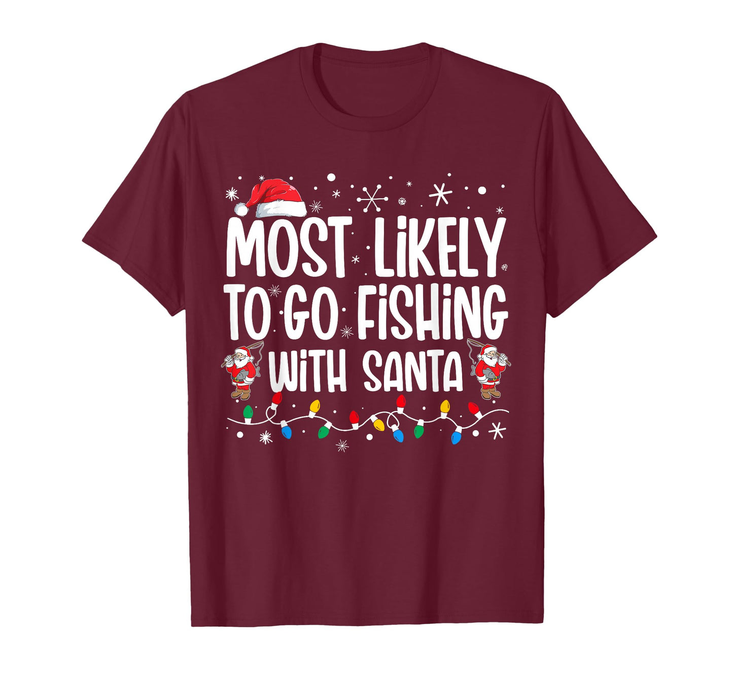 Most Likely To Go Fishing With Santa Funny Family Christmas T-Shirt