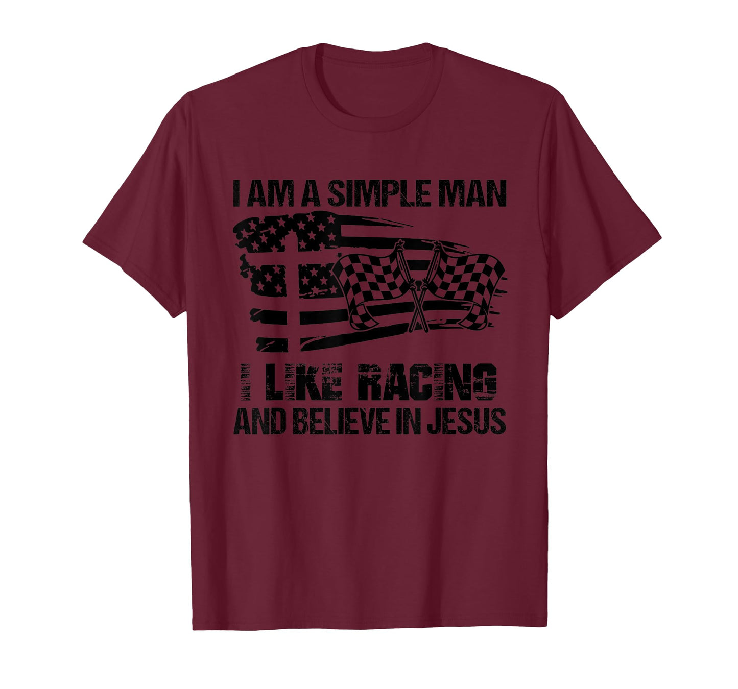 Mens I Am A Simple Man I Like Racing And Believe In Jesus T-Shirt