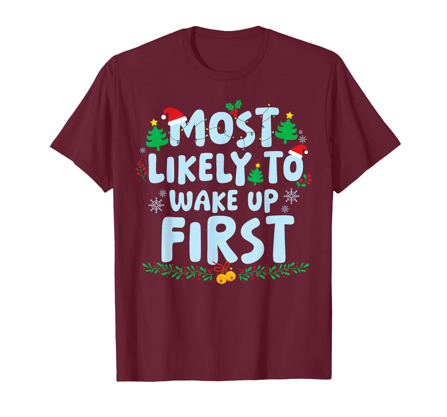 Most Likely to Wake Up First Family Matching Christmas T-Shirt