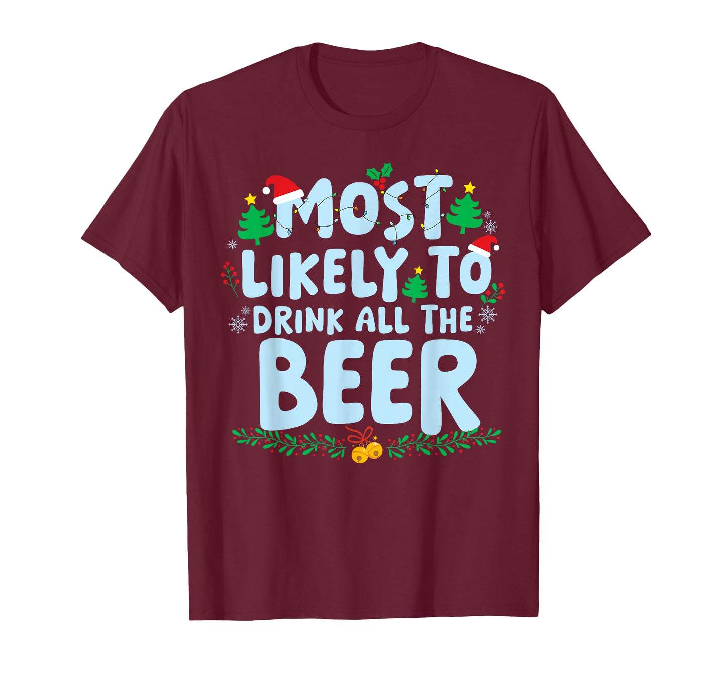 Most Likely to Drink All The Beer Family Matching Christmas T-Shirt