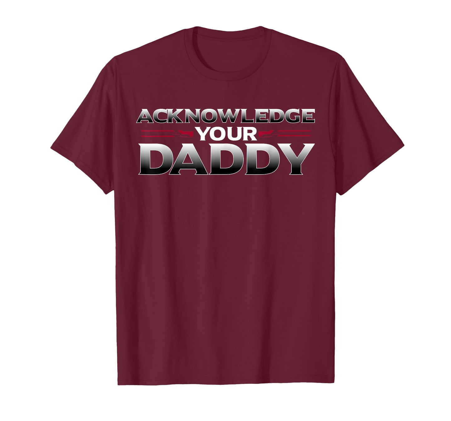 Funny Acknowledge Your Daddy Tee Funny Sports Competition T-Shirt