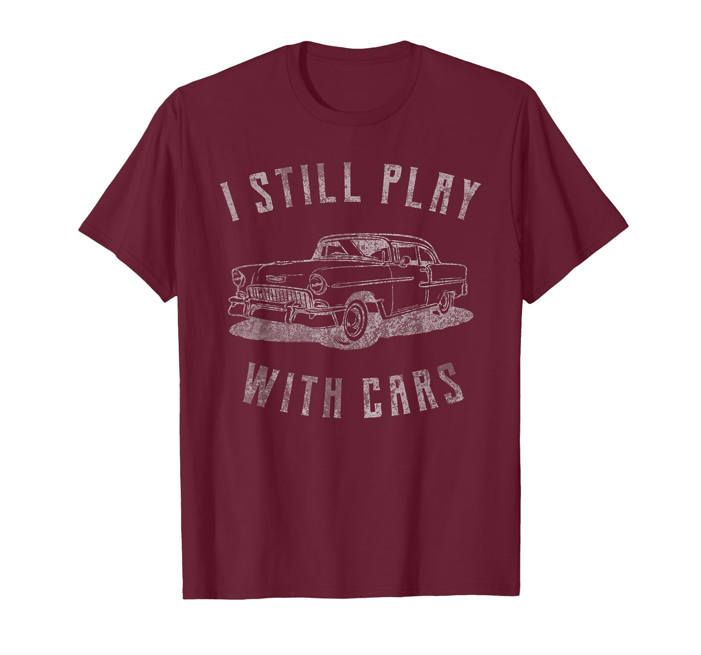 I Still Play With Cars Vintage Car Graphic Birthday Men T-Shirt