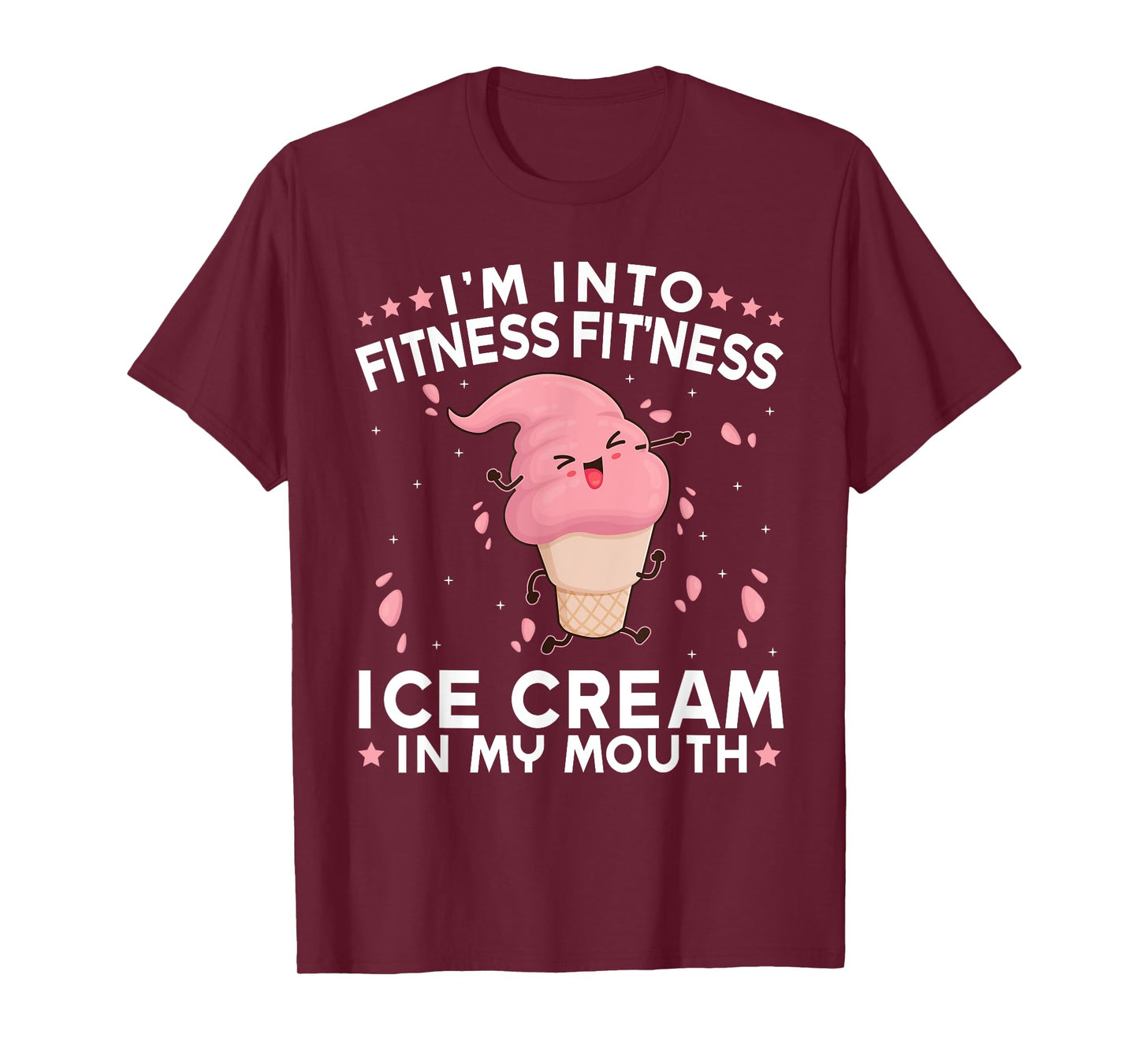 I'm Into Fitness - Fitness Ice Cream In My Mouth Exercise T-Shirt for Men Women Girls Kids