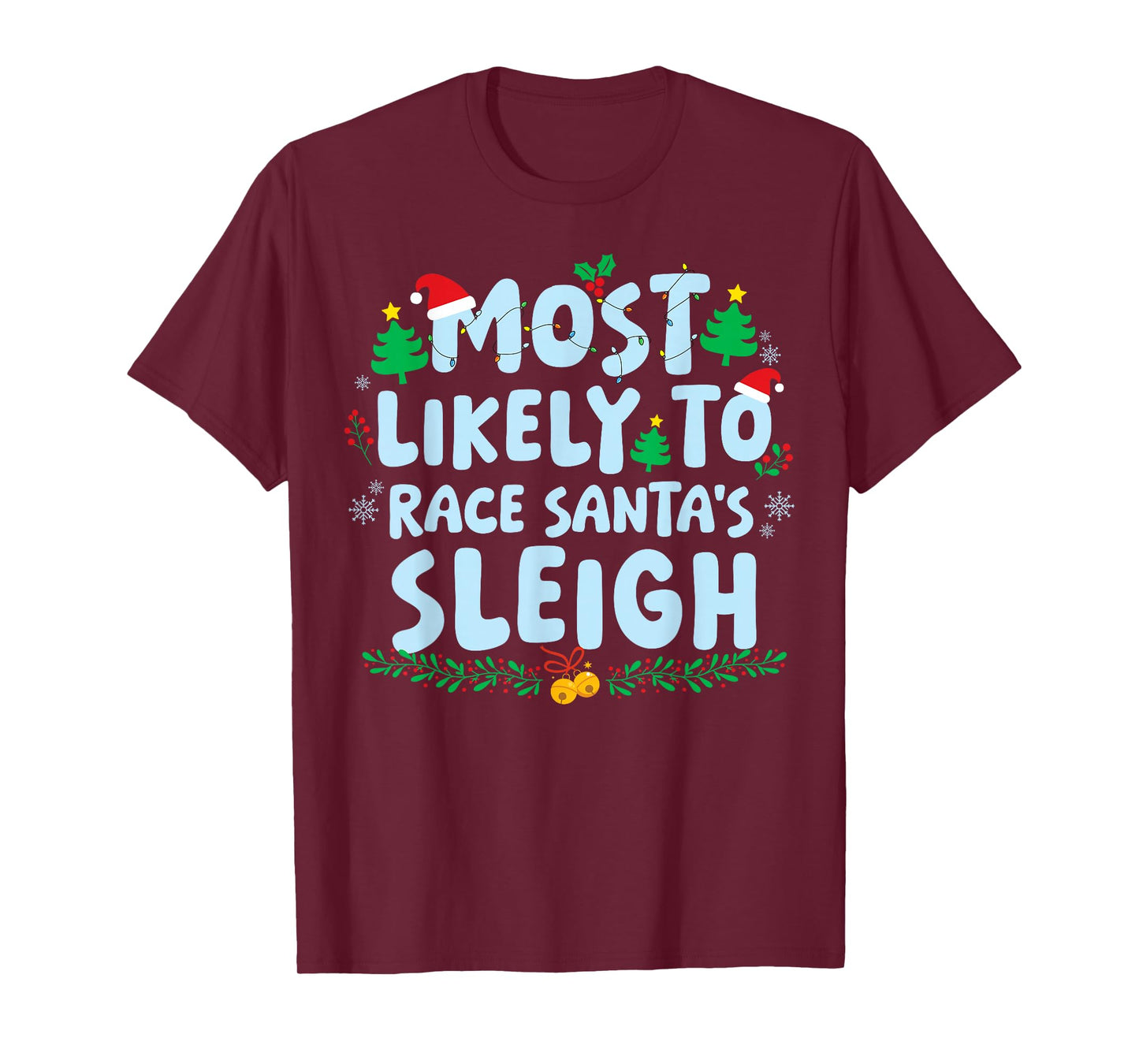 Most Likely to Race Santa's Sleigh Family Matching Christmas T-Shirt