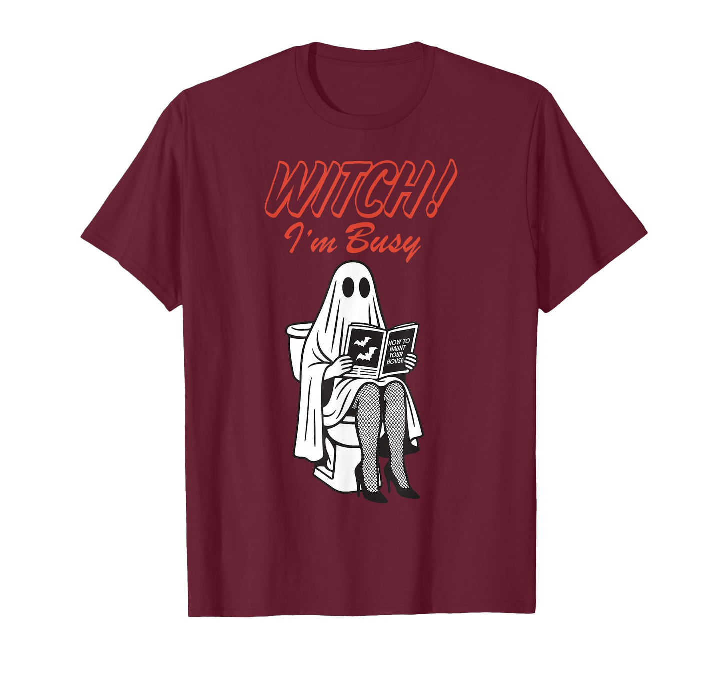 Funny Halloween Ghost Sitting on a Toilet - Witch I’m Busy T-Shirt