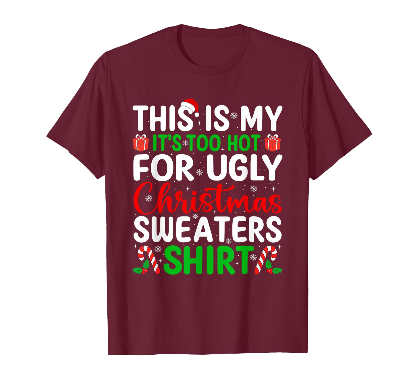 Too Hot Ugly Christmas Sweaters Funny Xmas Family Men Women T-Shirt