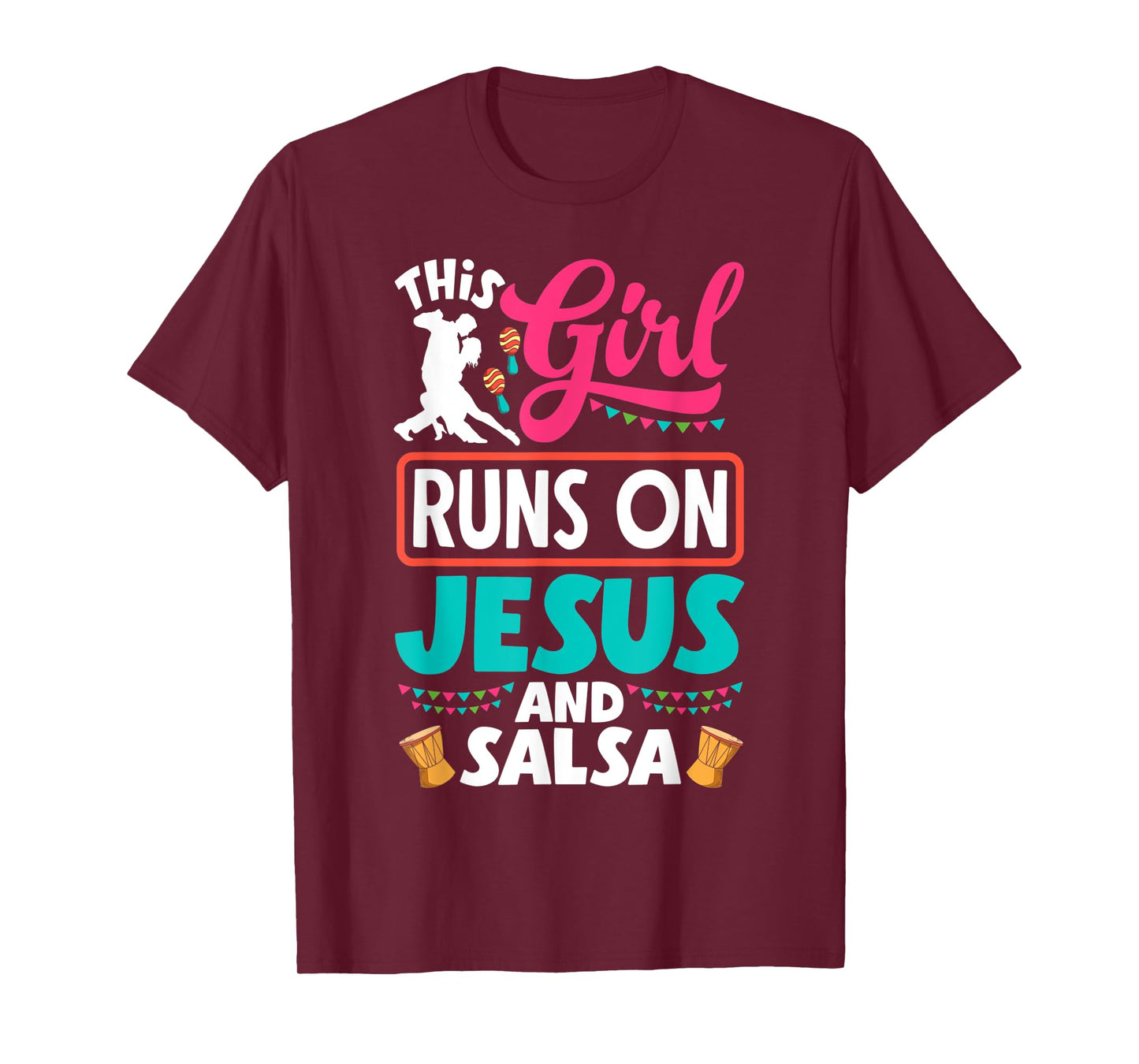 Salsa Dance Salsa Dancing This Girl Runs On Jesus And Salsa T-Shirt