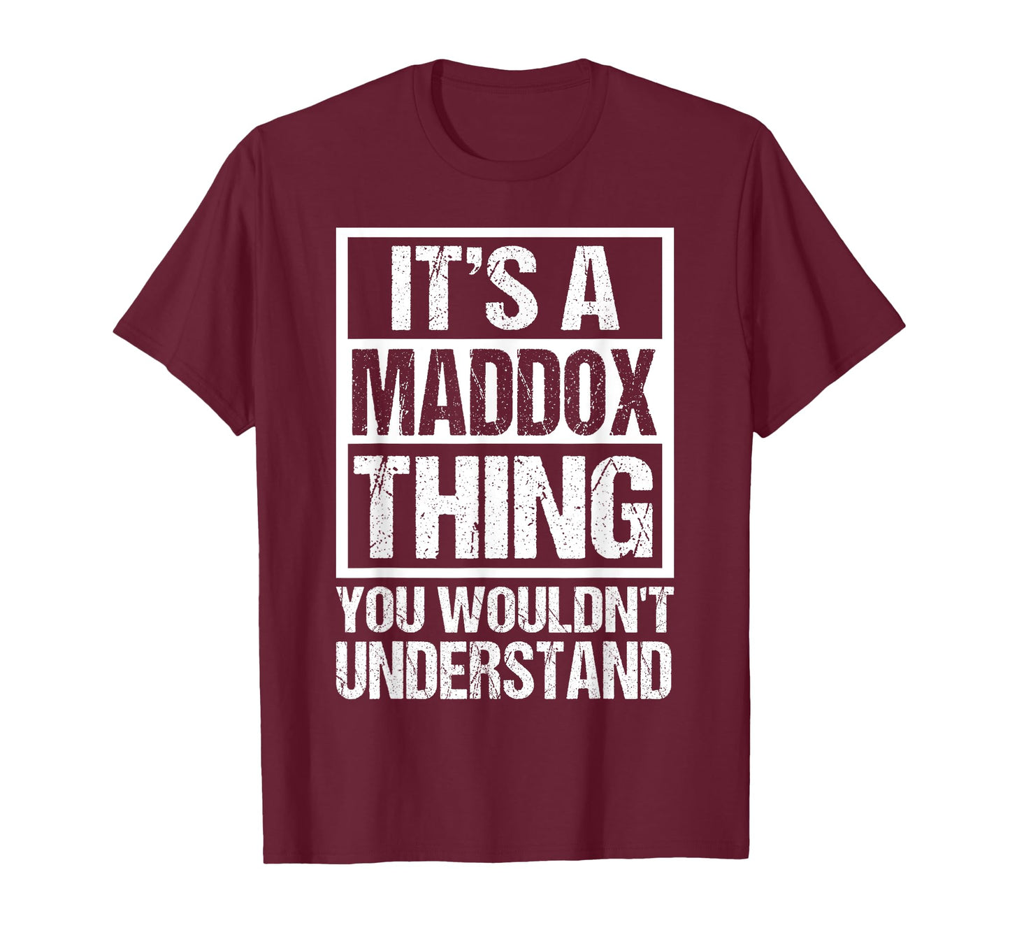 It's A Maddox Thing You Wouldn't Understand Maddox Men Women T-Shirt