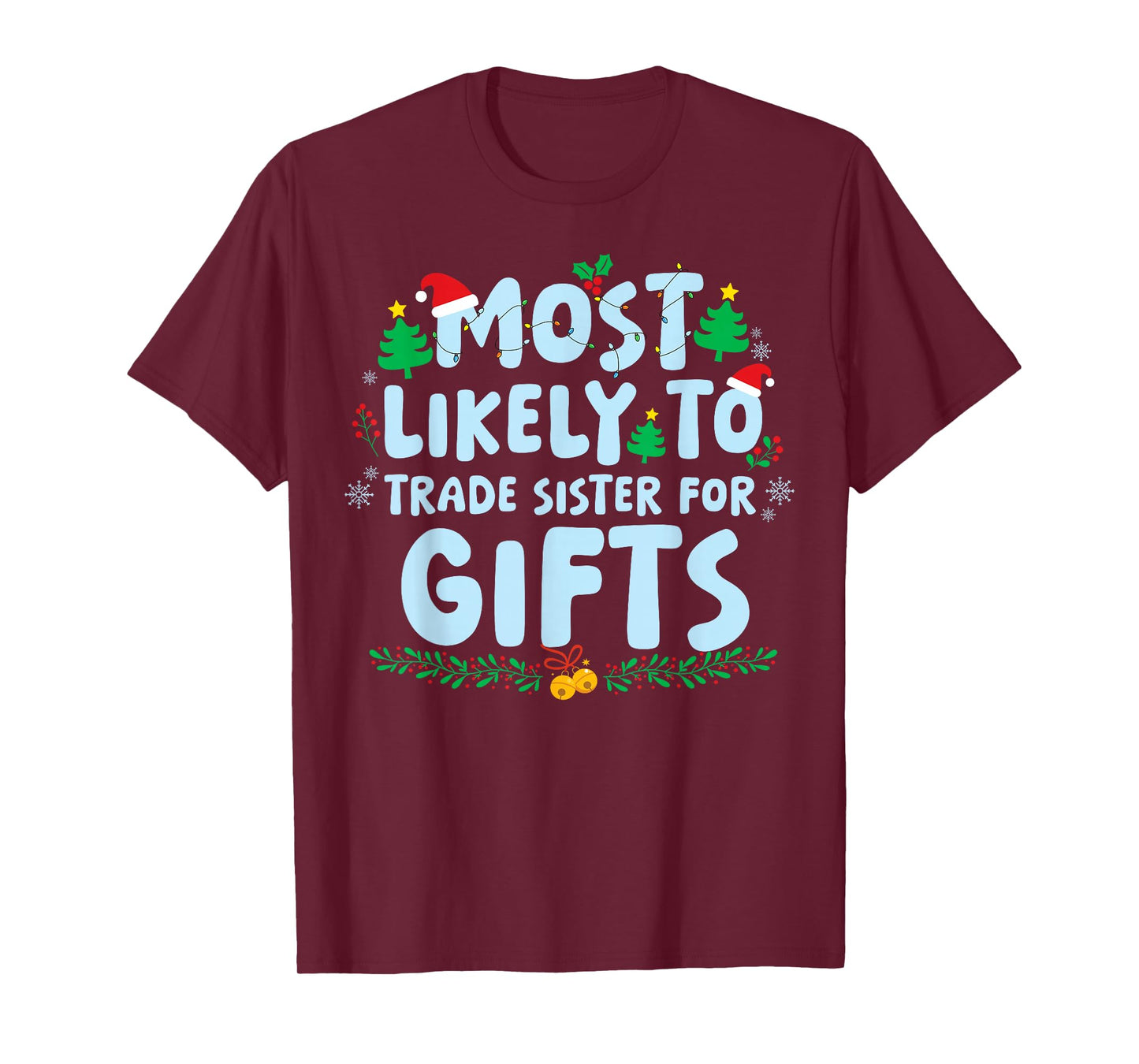 Most Likely to Trade Sister for Gifts Family Matching Xmas T-Shirt