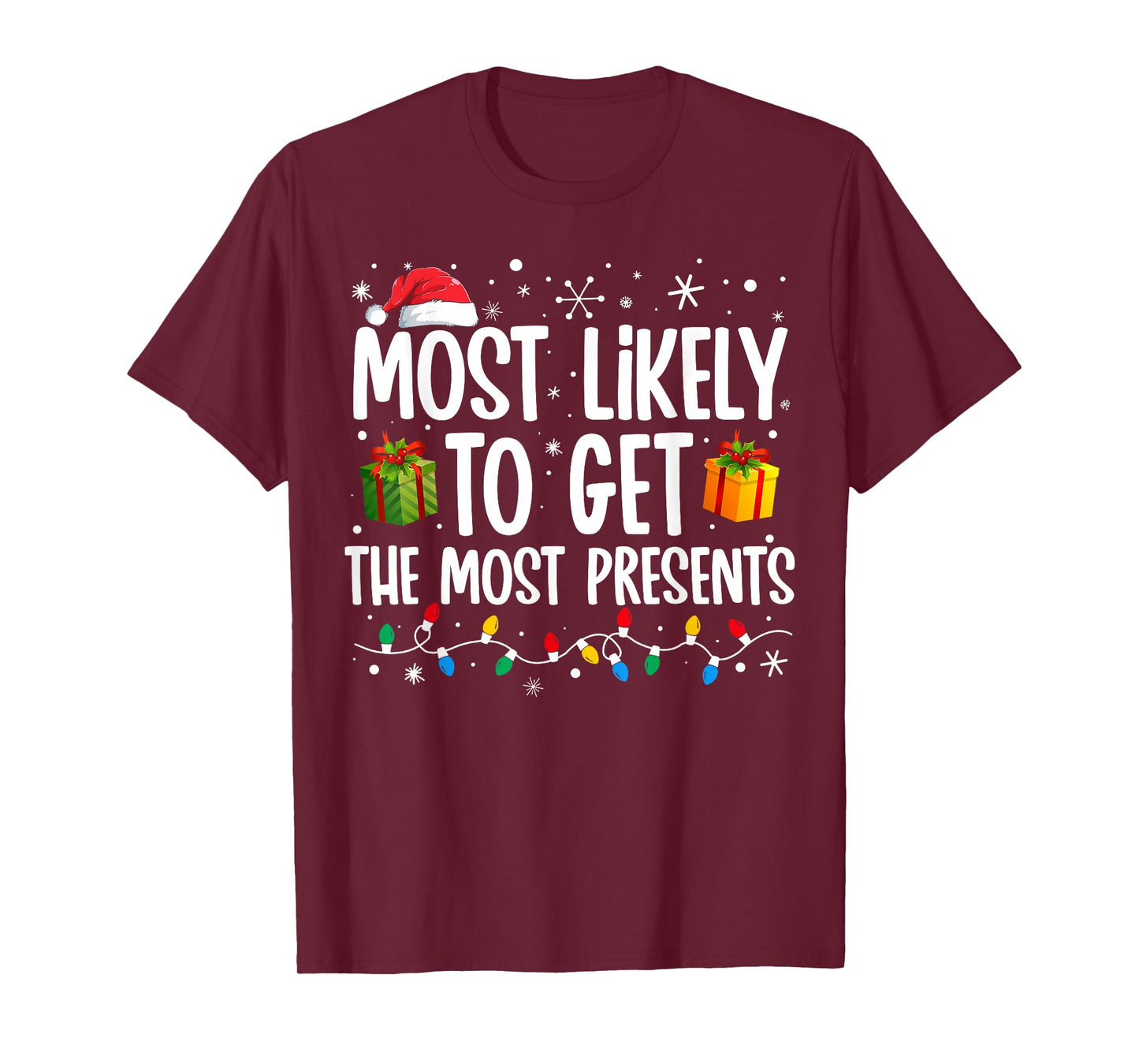 Most Likely Get Most Presents Funny Family Christmas T-Shirt