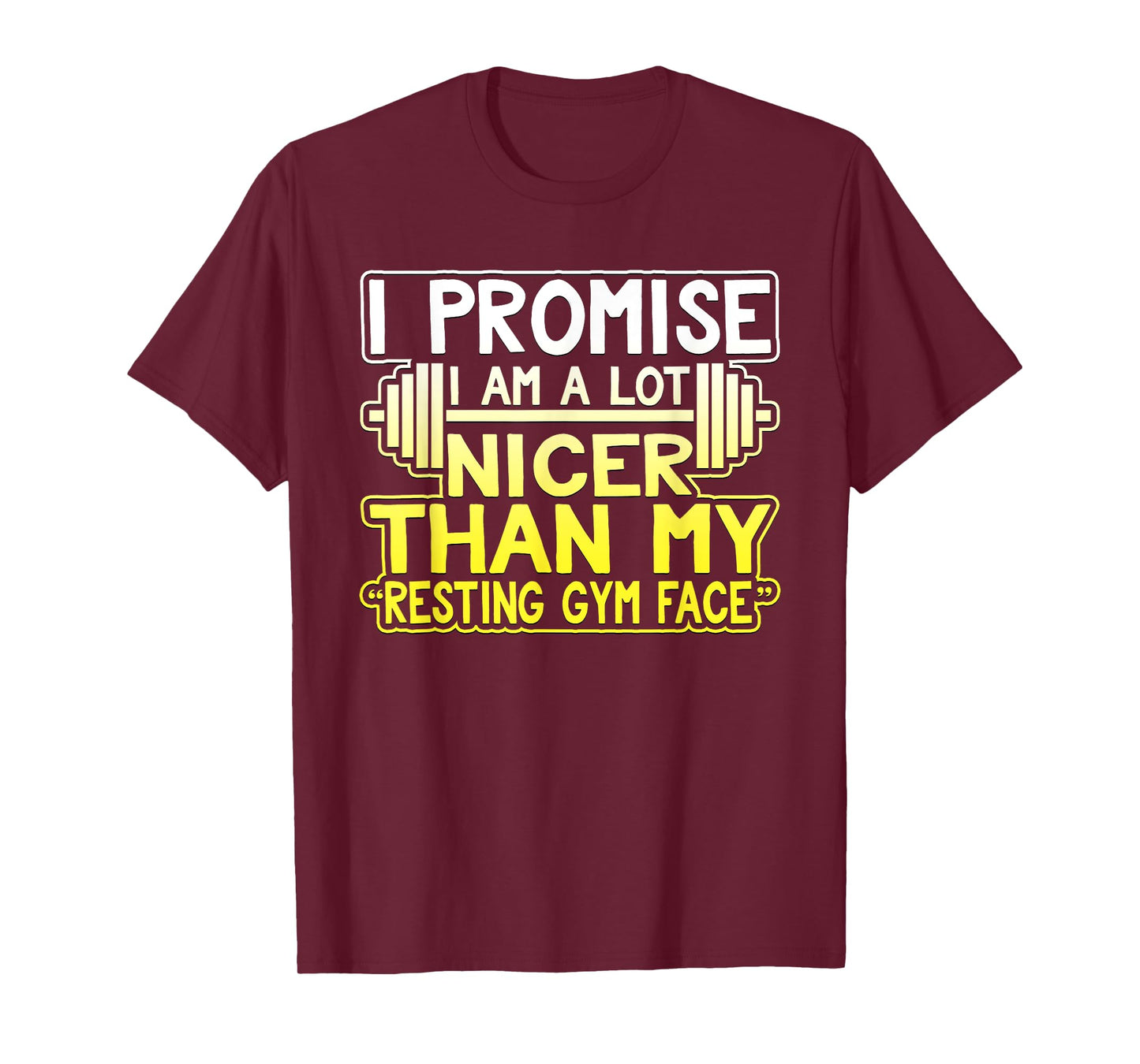 Mens I Promise I'm A Lot Nicer Than My Resting Gym Face T-Shirt T-Shirt