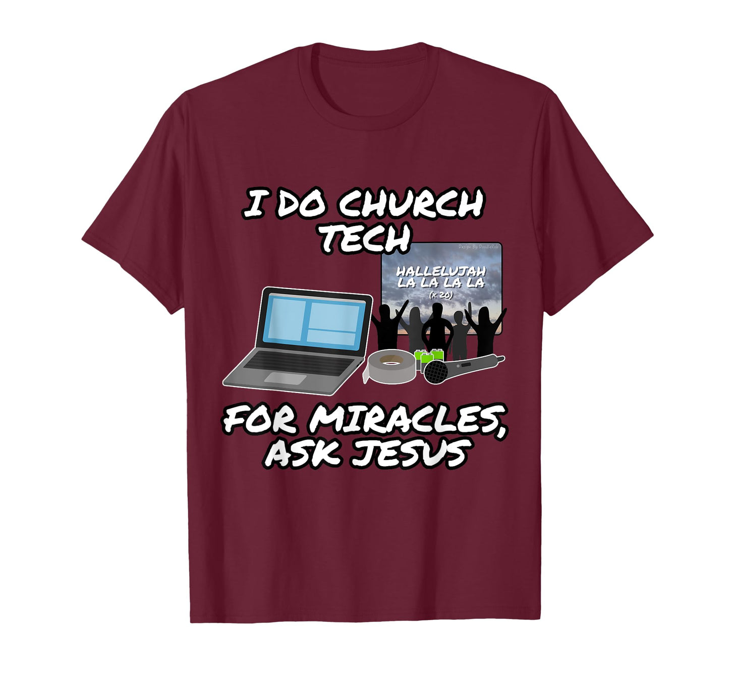 I Do Church Tech For Miracles Ask Jesus Christian Funny T-Shirt
