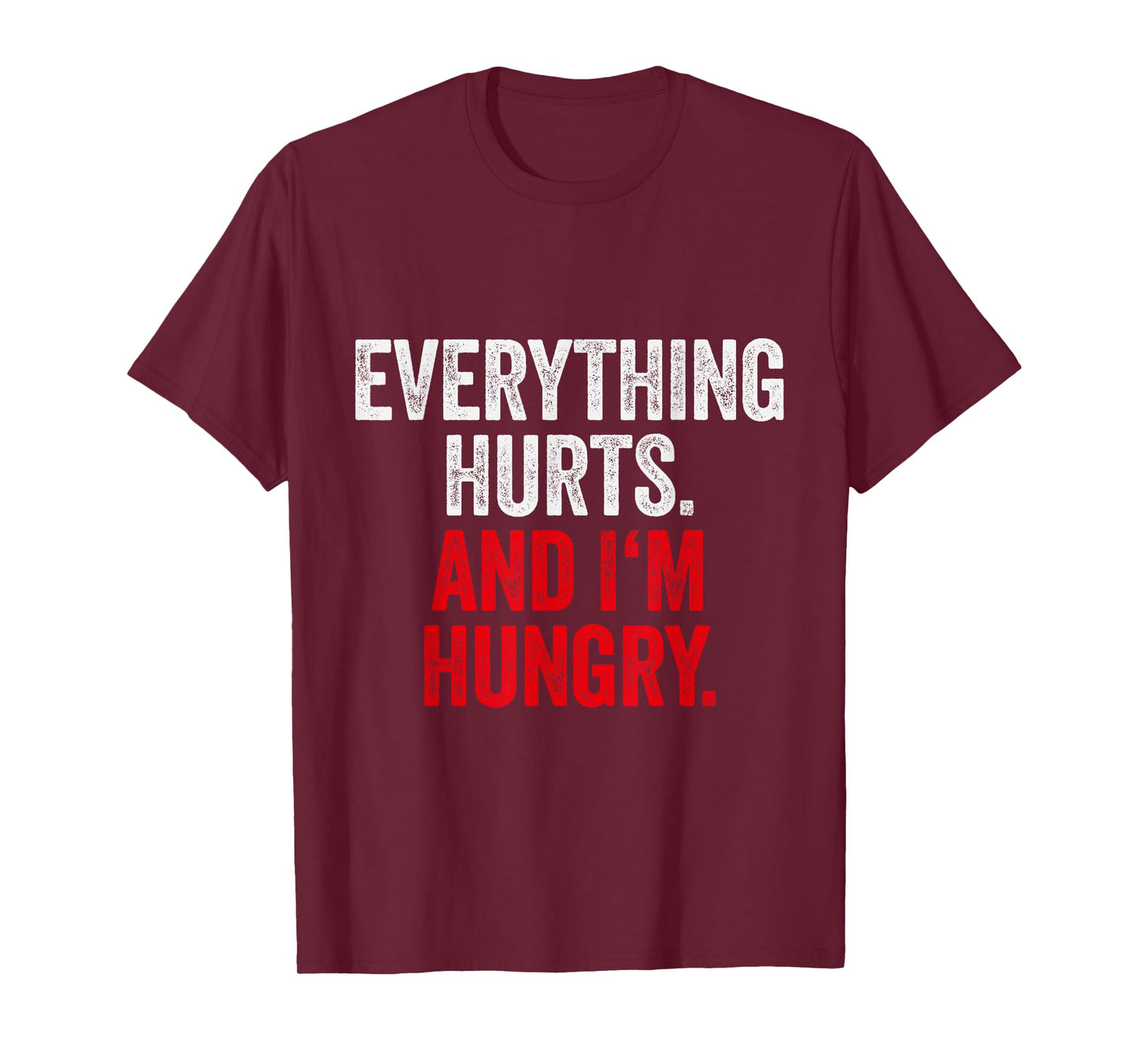 Workout Women Gym Joke Men Everything Hurts And Im Hungry T-Shirt