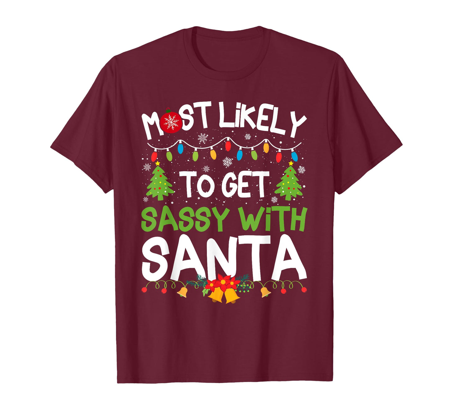 Family Matching Christmas Most Likely Get Sassy with Santa T-Shirt