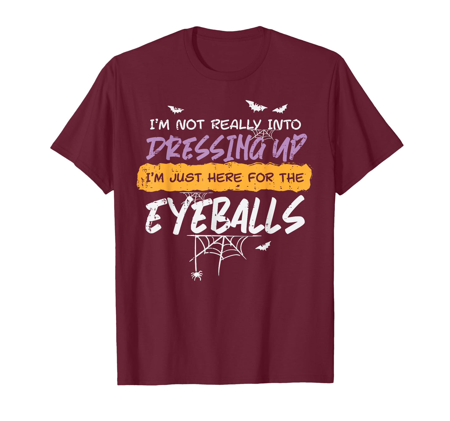 Not Into Dressing Up Eyeball Halloween Costume Men Women Kid T-Shirt