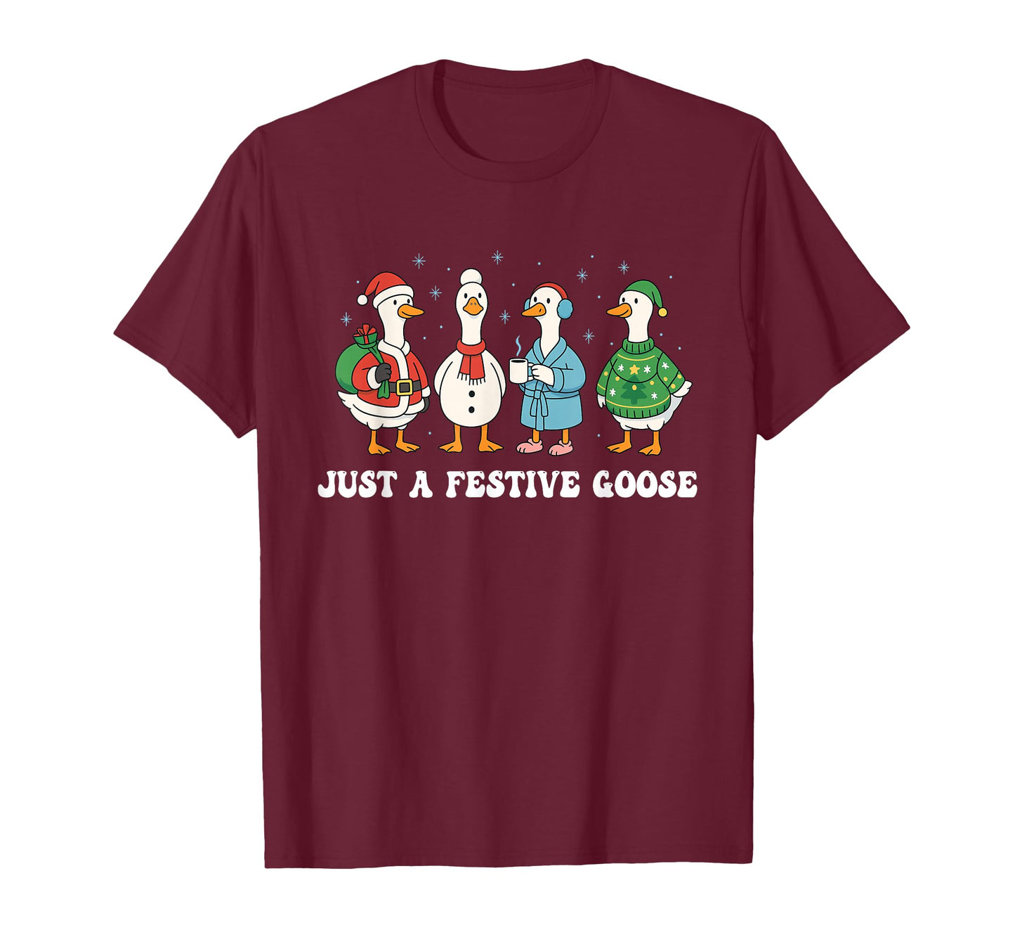 Just A Festive Goose Festive Christmas Goose Design T-Shirt